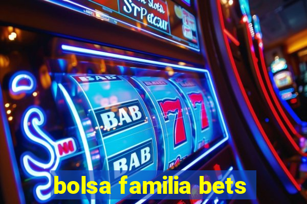 bolsa familia bets